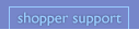 Shopper Support