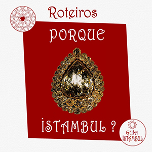 Porque escolher Istambul como roteiro de viagem ...